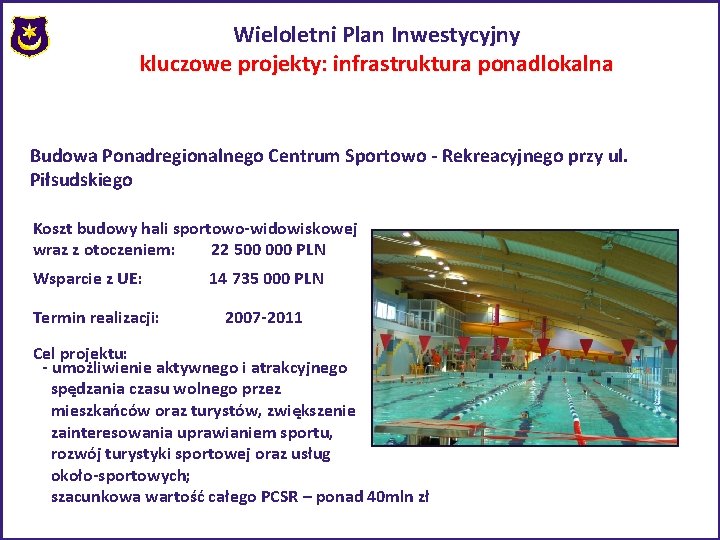 Wieloletni Plan Inwestycyjny kluczowe projekty: infrastruktura ponadlokalna Budowa Ponadregionalnego Centrum Sportowo - Rekreacyjnego przy