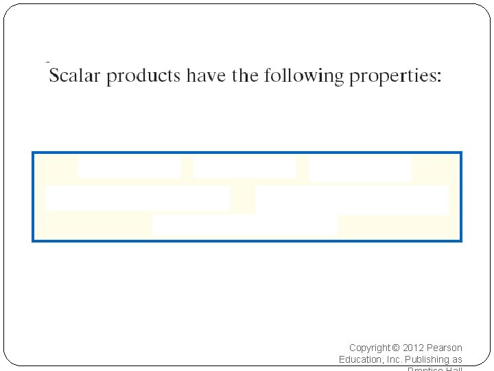 Copyright © 2012 Pearson Education, Inc. Publishing as 