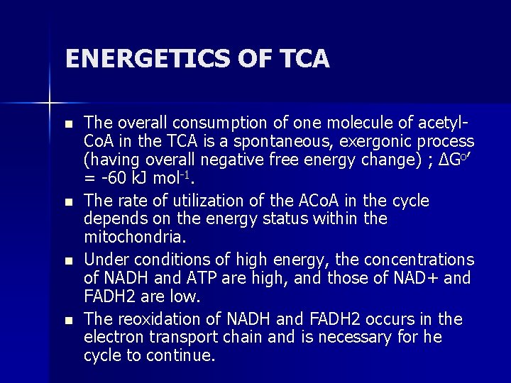 ENERGETICS OF TCA n n The overall consumption of one molecule of acetyl. Co.