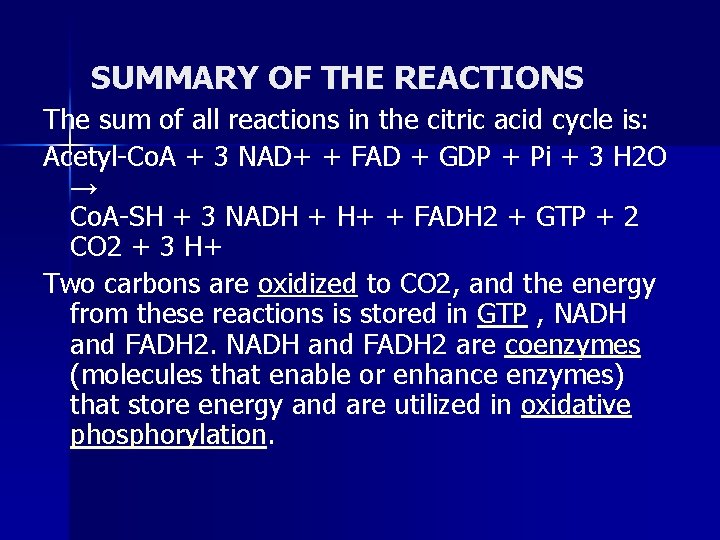 SUMMARY OF THE REACTIONS The sum of all reactions in the citric acid cycle