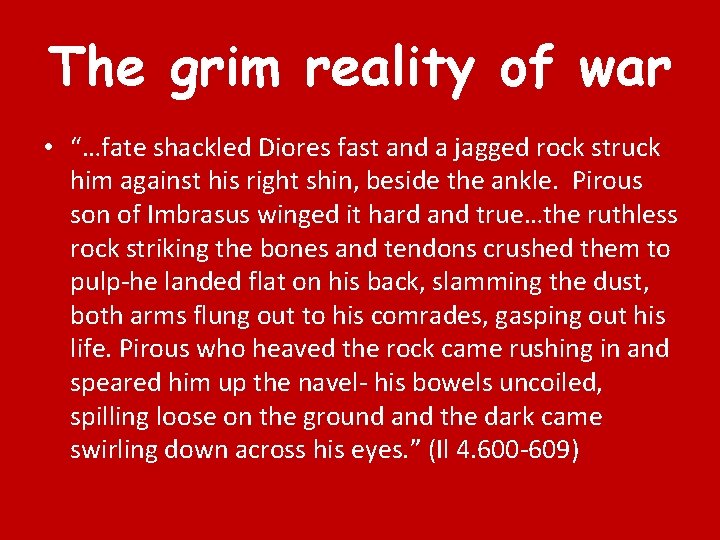 The grim reality of war • “…fate shackled Diores fast and a jagged rock