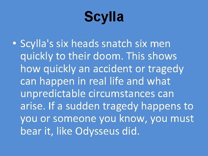Scylla • Scylla's six heads snatch six men quickly to their doom. This shows