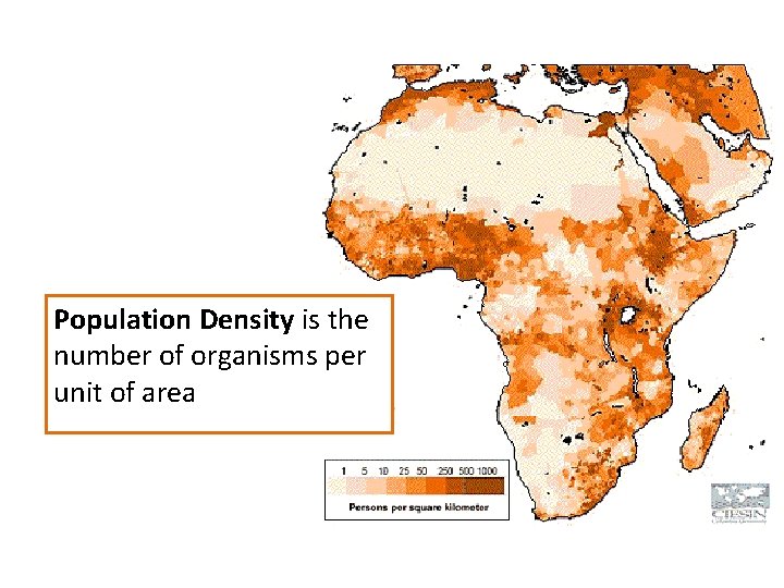 Population Density is the number of organisms per unit of area 