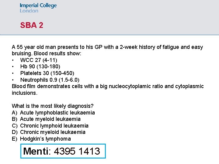 SBA 2 A 55 year old man presents to his GP with a 2