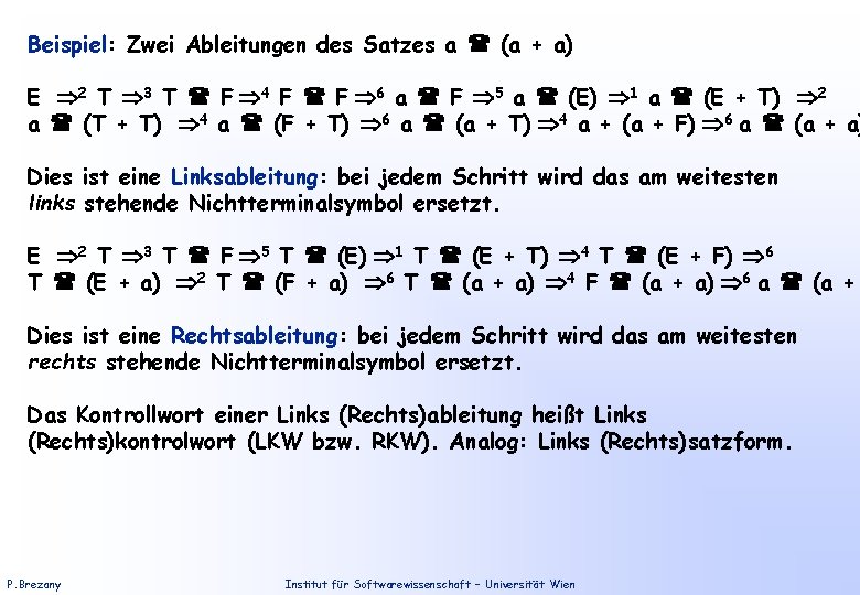 Beispiel: Zwei Ableitungen des Satzes a (a + a) E 2 T 3 T