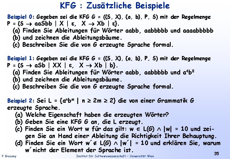 KFG : Zusätzliche Beispiel 0: Gegeben sei die KFG G = ({S, X}, {a,