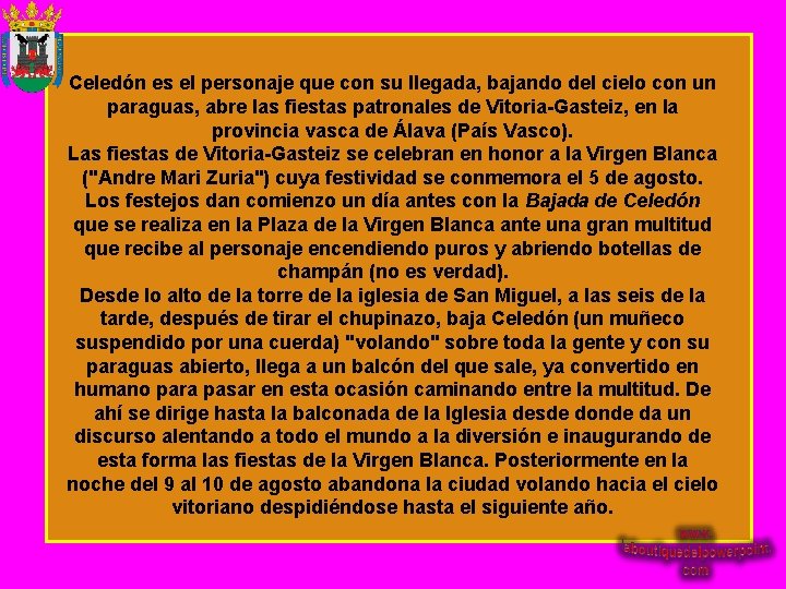 Celedón es el personaje que con su llegada, bajando del cielo con un paraguas,