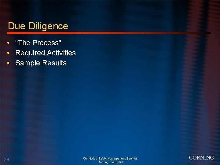 Due Diligence • “The Process” • Required Activities • Sample Results 29 Worldwide Safety
