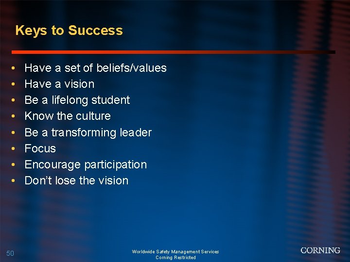 Keys to Success • • 50 Have a set of beliefs/values Have a vision