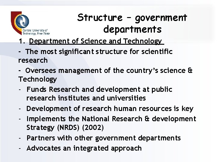 Structure – government departments 1. Department of Science and Technology - The most significant
