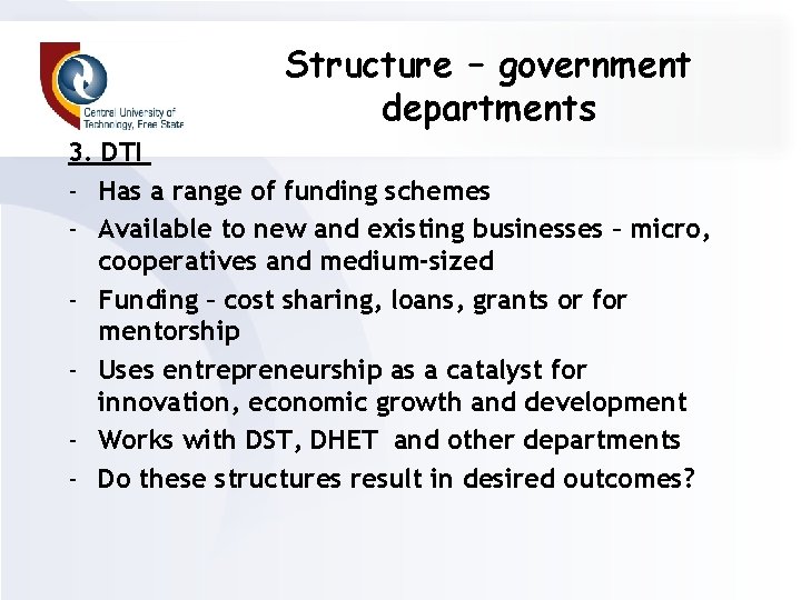 Structure – government departments 3. DTI - Has a range of funding schemes -