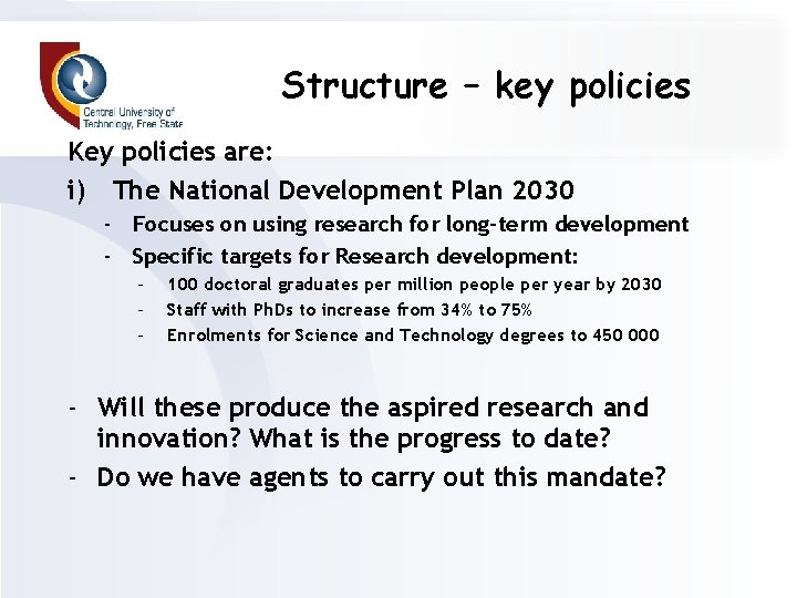 Structure – key policies Key policies are: i) The National Development Plan 2030 -