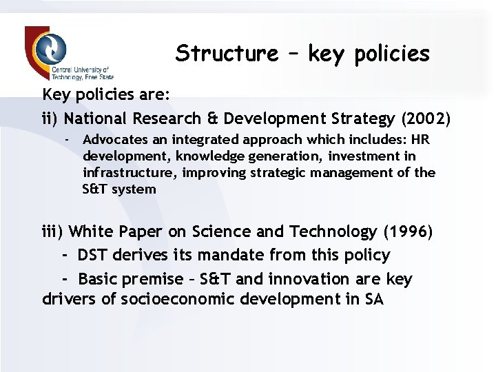 Structure – key policies Key policies are: ii) National Research & Development Strategy (2002)