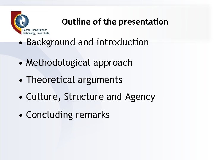 Outline of the presentation • Background and introduction • Methodological approach • Theoretical arguments
