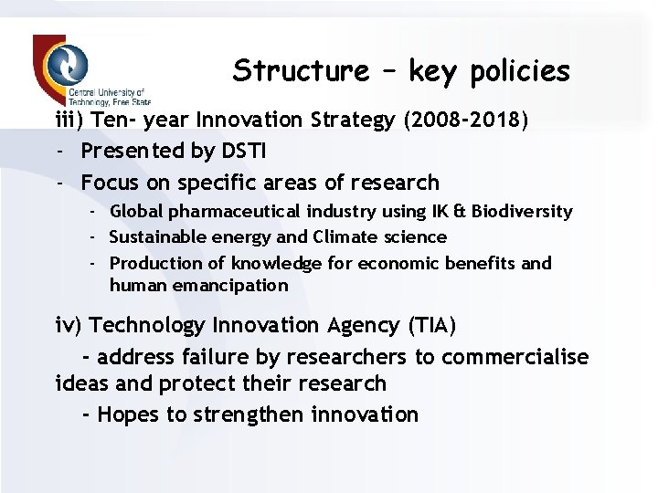 Structure – key policies iii) Ten- year Innovation Strategy (2008 -2018) - Presented by
