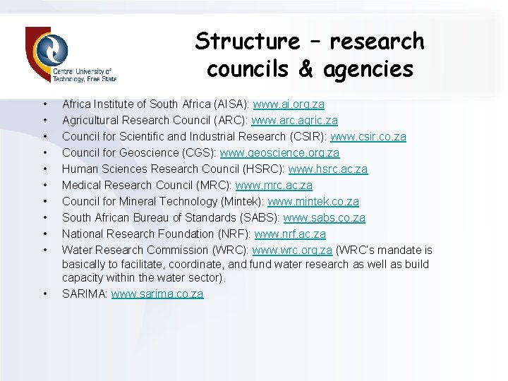 Structure – research councils & agencies • • • Africa Institute of South Africa