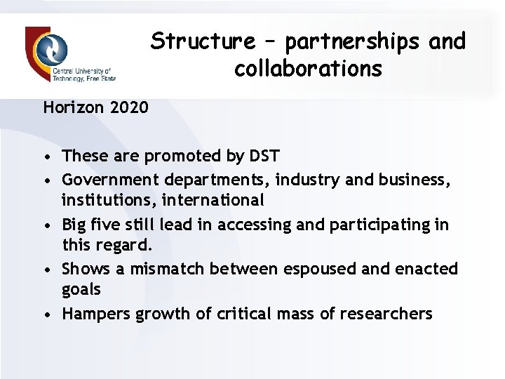 Structure – partnerships and collaborations Horizon 2020 • These are promoted by DST •