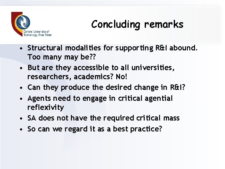 Concluding remarks • Structural modalities for supporting R&I abound. Too many may be? ?