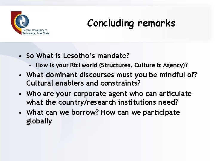 Concluding remarks • So What is Lesotho’s mandate? – How is your R&I world