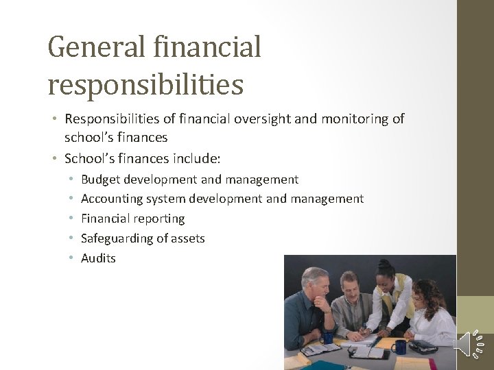 General financial responsibilities • Responsibilities of financial oversight and monitoring of school’s finances •