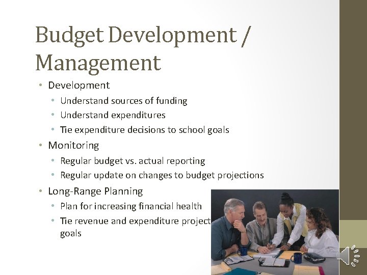 Budget Development / Management • Development • Understand sources of funding • Understand expenditures