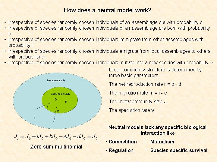 How does a neutral model work? • Irrespective of species randomly chosen individuals of