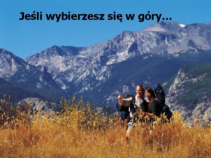 Jeśli wybierzesz się w góry… 