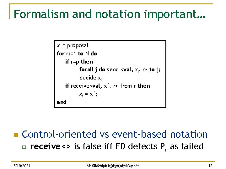 Formalism and notation important… xi = proposal for r: =1 to N do if