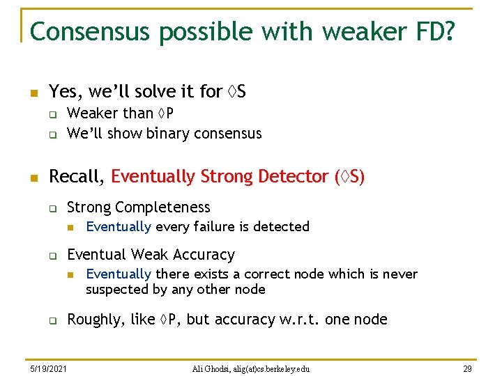 Consensus possible with weaker FD? n Yes, we’ll solve it for S q q