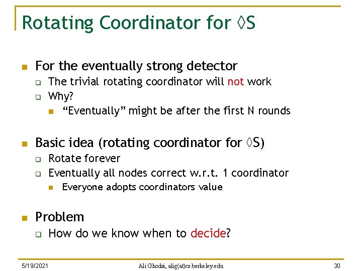 Rotating Coordinator for S n For the eventually strong detector q q n The