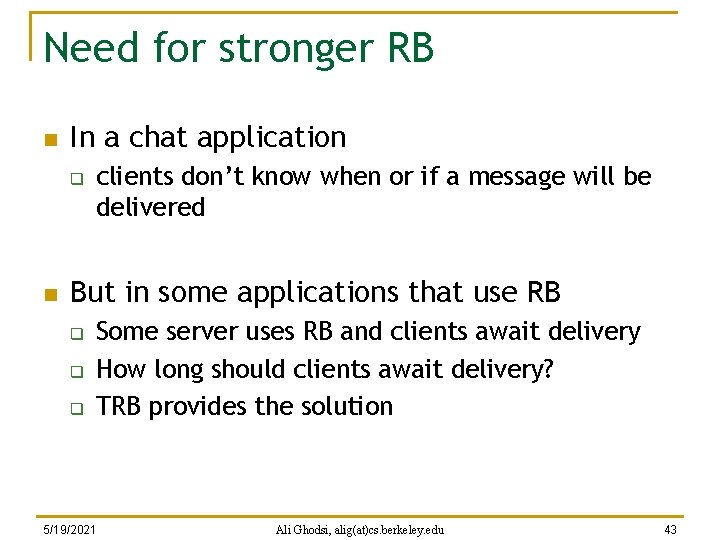 Need for stronger RB n In a chat application q n clients don’t know