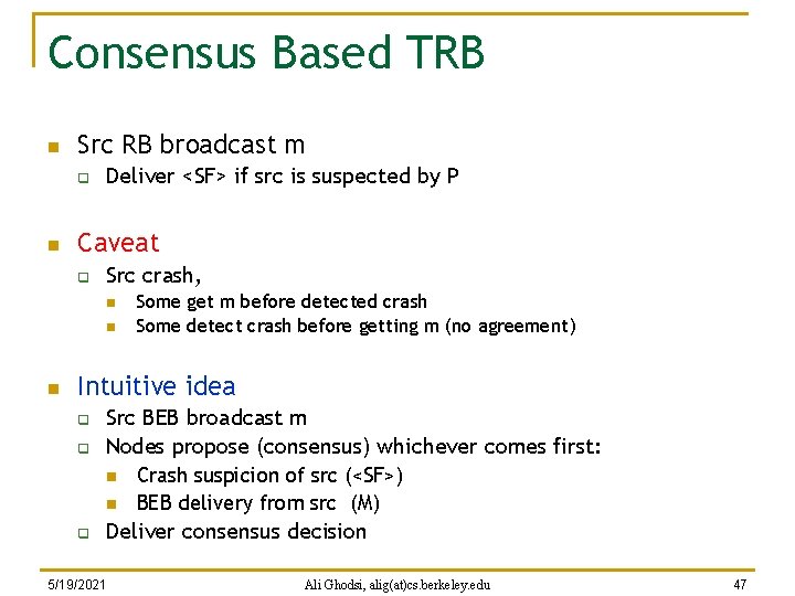 Consensus Based TRB n Src RB broadcast m q n Deliver <SF> if src