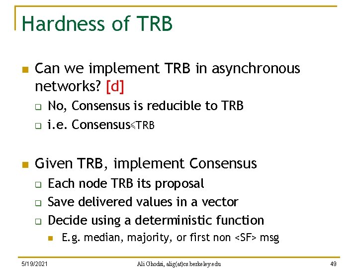 Hardness of TRB n Can we implement TRB in asynchronous networks? [d] q q