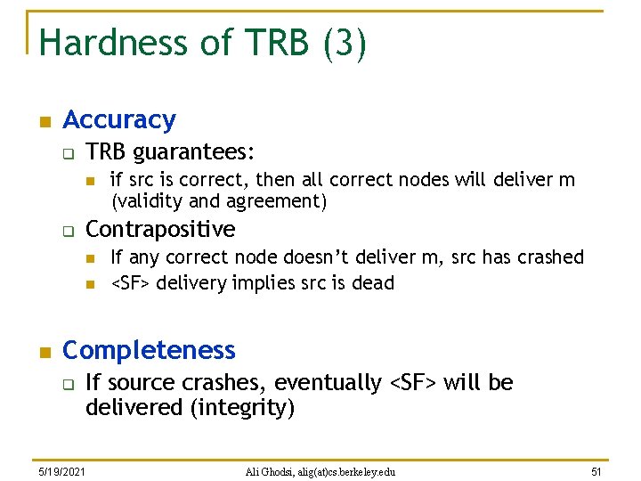 Hardness of TRB (3) n Accuracy q TRB guarantees: n q Contrapositive n n