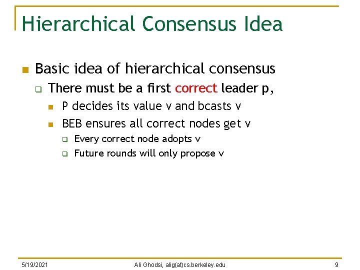 Hierarchical Consensus Idea n Basic idea of hierarchical consensus q There must be a