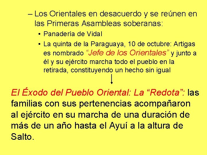 – Los Orientales en desacuerdo y se reúnen en las Primeras Asambleas soberanas: •