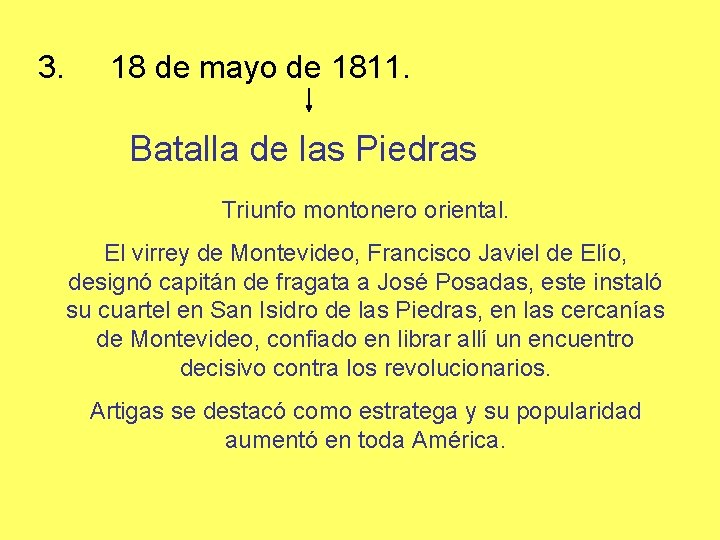 3. 18 de mayo de 1811. Batalla de las Piedras Triunfo montonero oriental. El