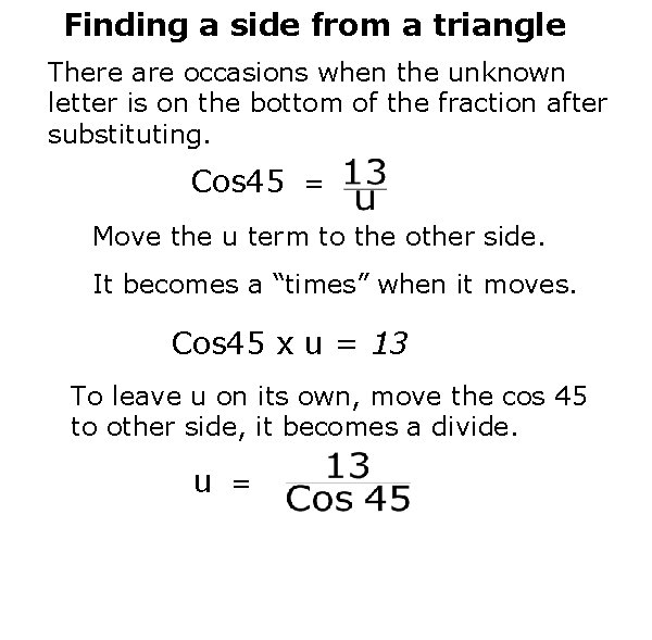 Finding a side from a triangle There are occasions when the unknown letter is