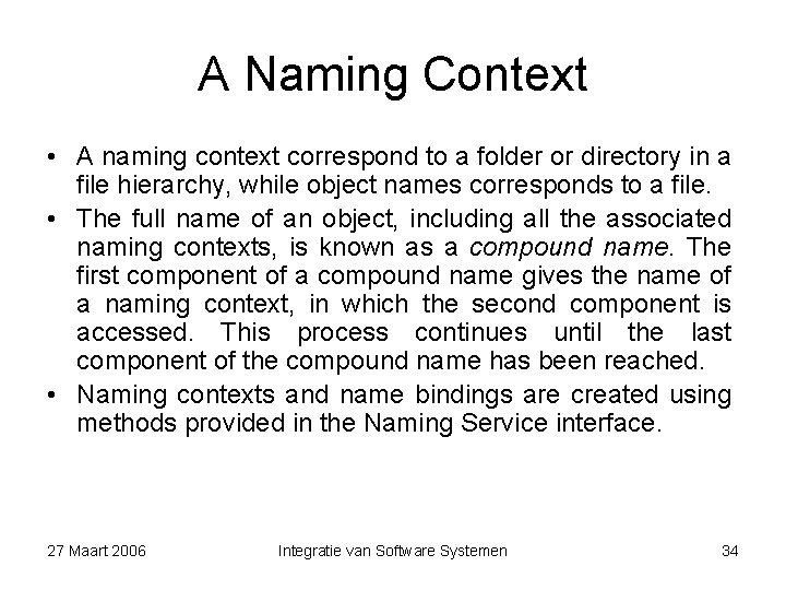 A Naming Context • A naming context correspond to a folder or directory in