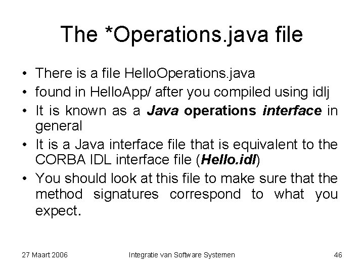 The *Operations. java file • There is a file Hello. Operations. java • found