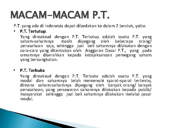 MACAM-MACAM P. T. yang ada di Indonesia dapat dibedakan ke dalam 2 bentuk, yaitu:
