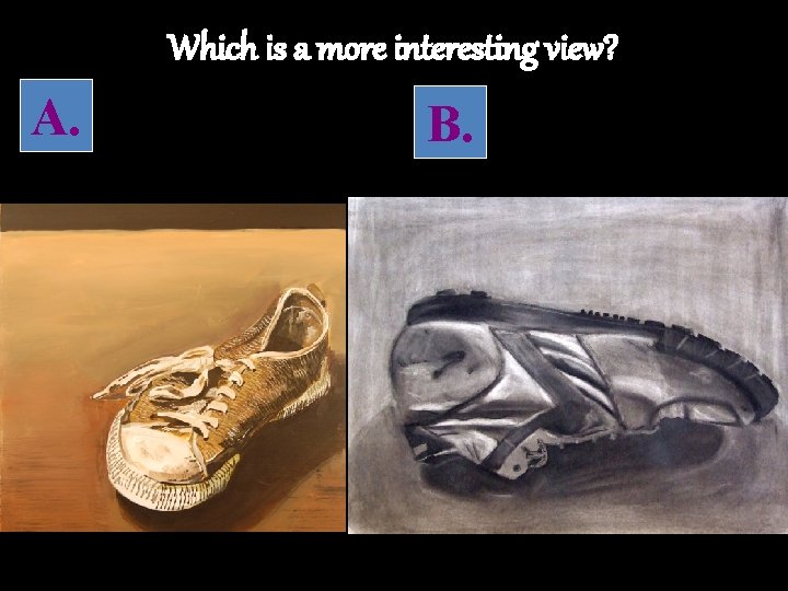 Which is a more interesting view? A. B. 