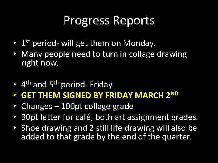 Progress Reports • 1 st period- will get them on Monday. • Many people