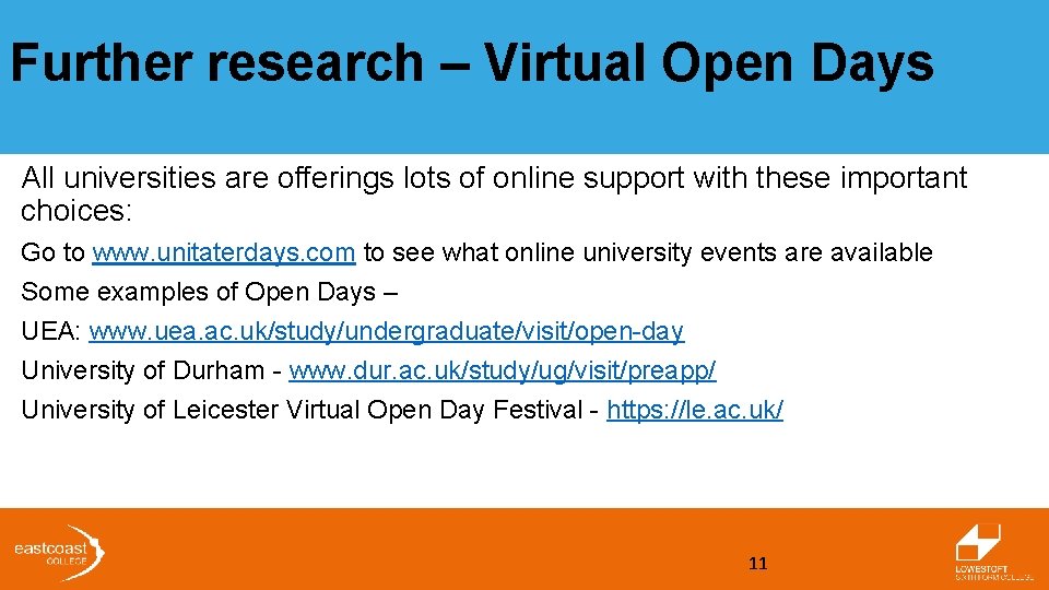 Further research – Virtual Open Days All universities are offerings lots of online support