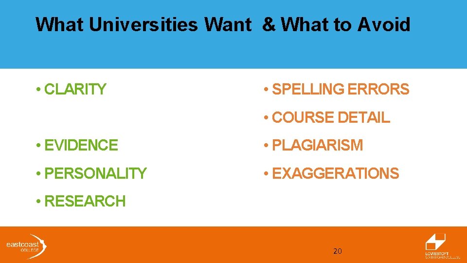 What Universities Want & What to Avoid • CLARITY • SPELLING ERRORS • COURSE