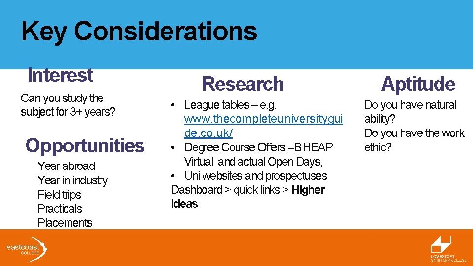 Key Considerations Interest Can you study the subject for 3+ years? Opportunities Year abroad