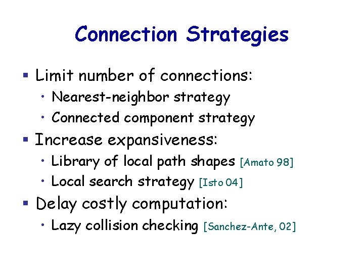 Connection Strategies § Limit number of connections: • Nearest-neighbor strategy • Connected component strategy