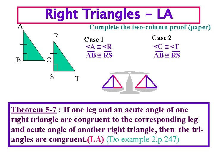 A Right Triangles - LA Complete the two-column proof (paper) Case 2 Case 1