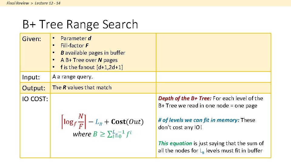 Final Review > Lecture 12 - 14 B+ Tree Range Search Given: • •