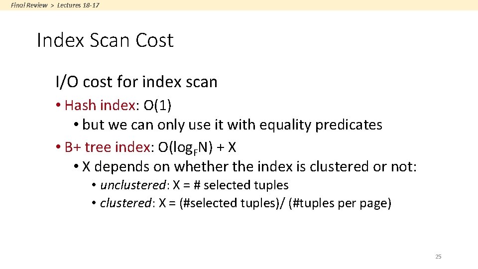 Final Review > Lectures 18 -17 Index Scan Cost I/O cost for index scan